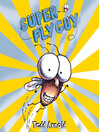 Super Fly Guy! by Tedd Arnold